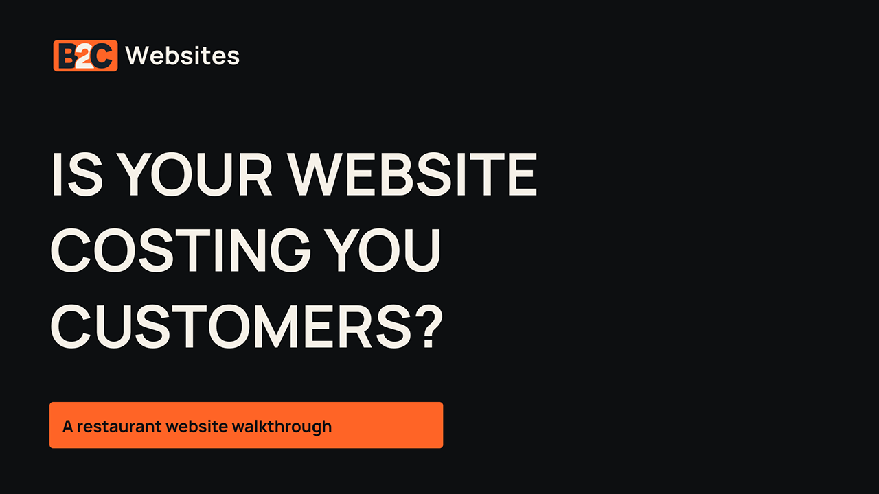 B2C Websites — Is your website costing you customers? A restaurant website walkthrough.
